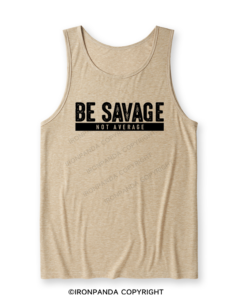 BE SAVAGE NOT AVERAGE Ultra Soft Heather Tank