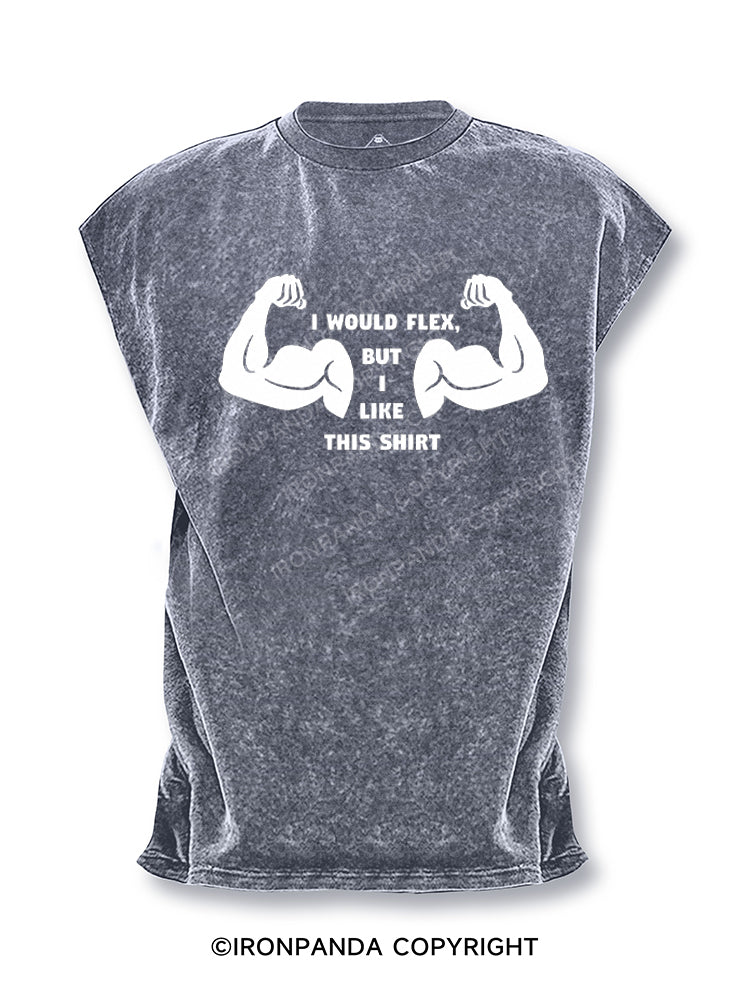 I Would Flex But I like This Shirt Cut Off Tank