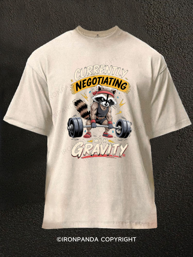 Currently Negotiating With Gravity Washed Gym Shirt