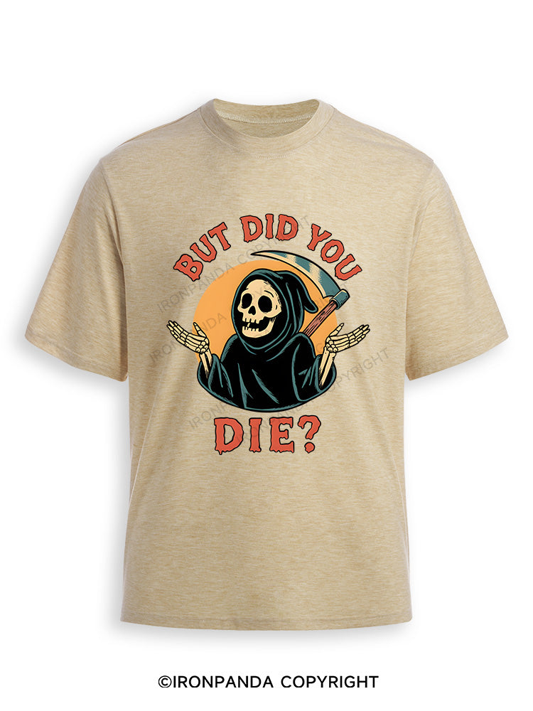 But did you die? Ghost Ultra Soft Heather T-Shirt