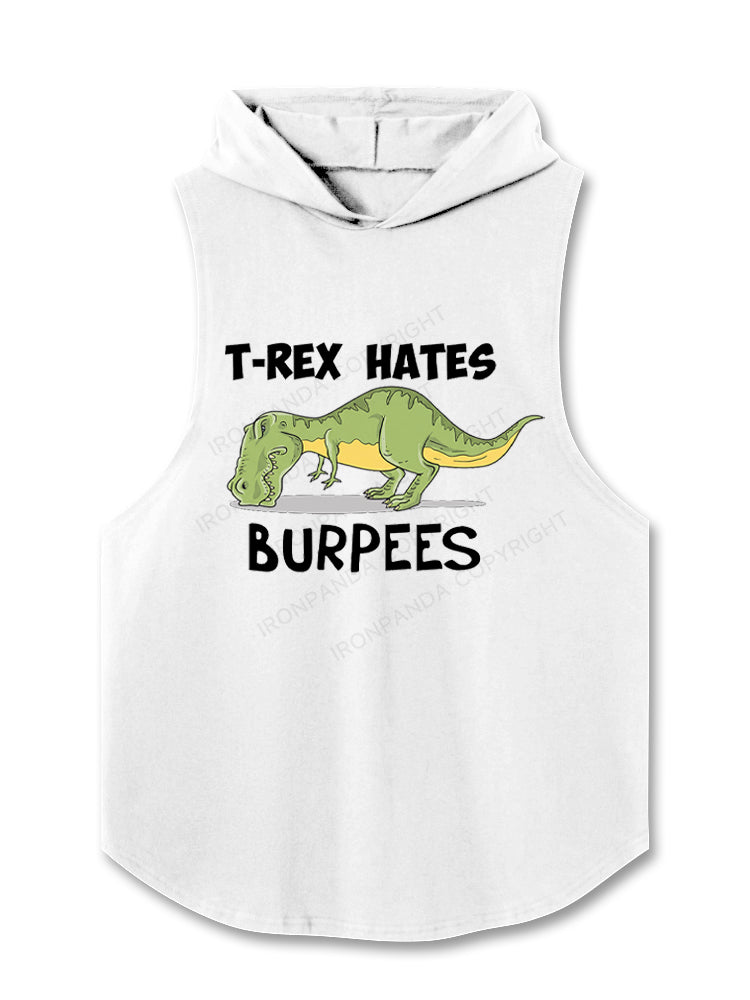 T-Rex Hates Burpees Hooded Tank