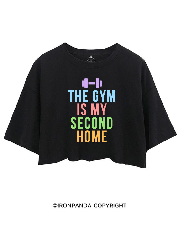 THE GYM IS MY SECOND HOME WORKOUT CROP TOPS