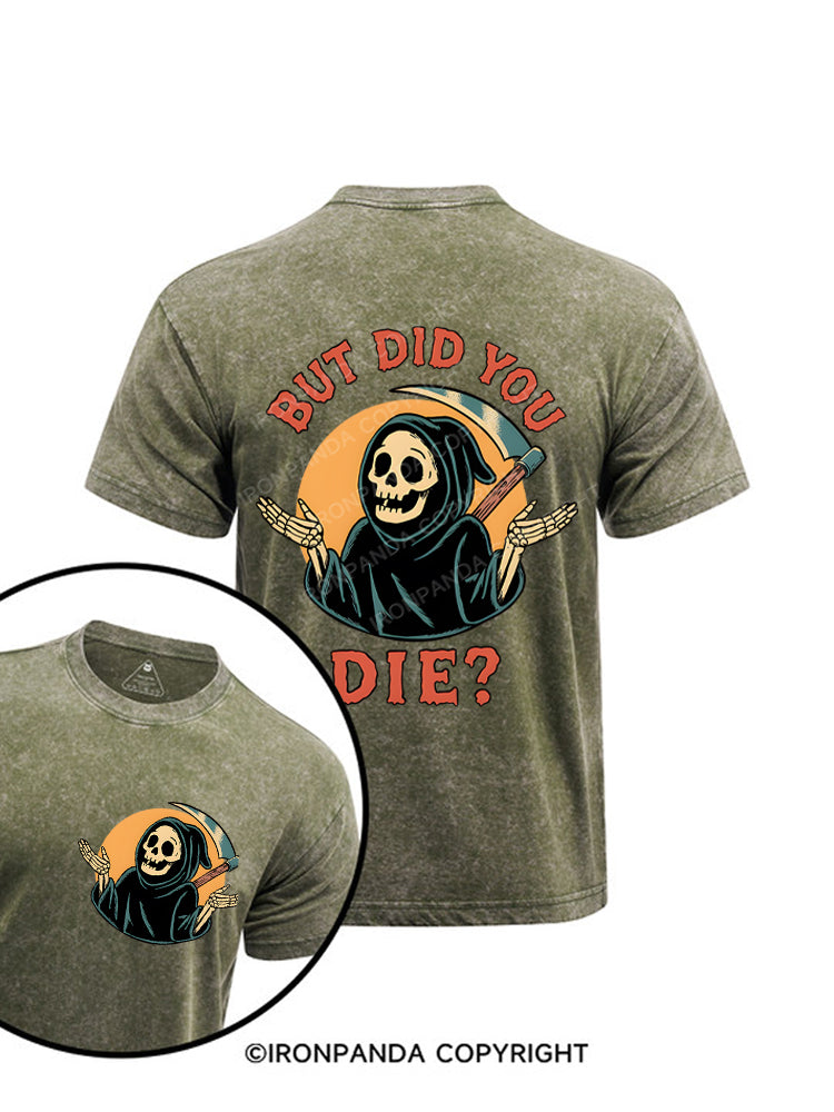 But did you die? Ghost Printed Washed Gym Shirt