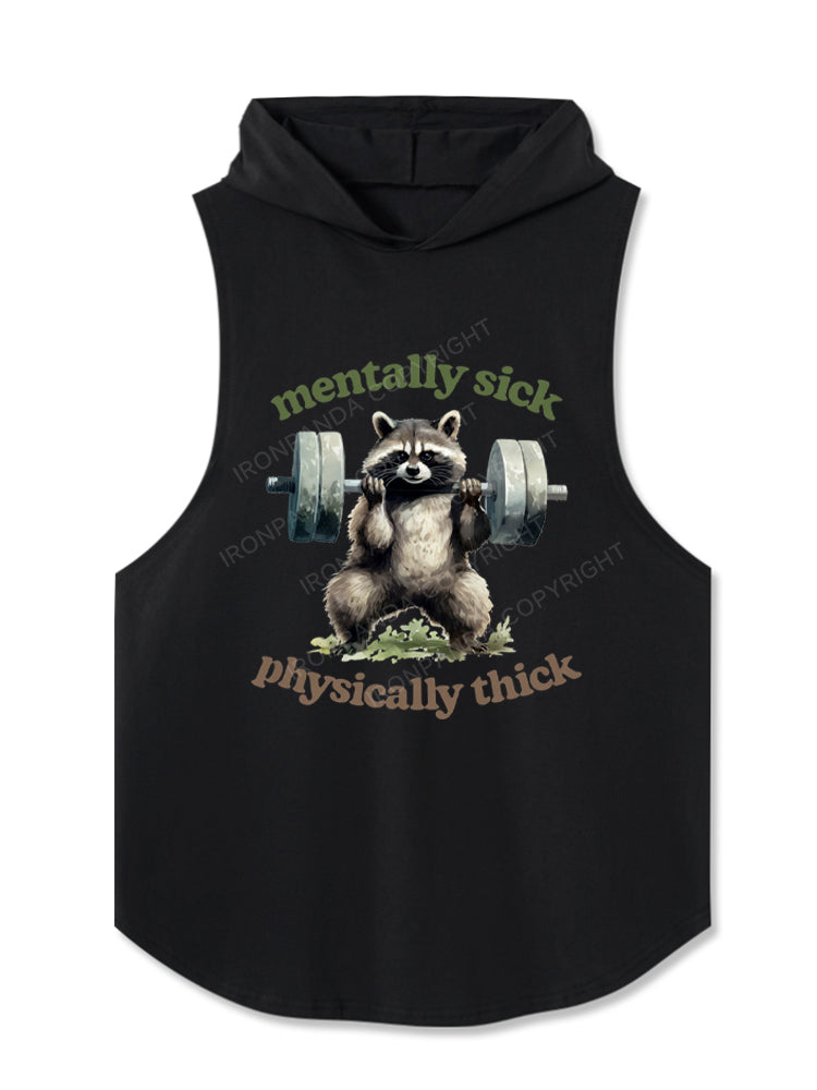 Mentally Sick, Physically Thick Hooded Tank