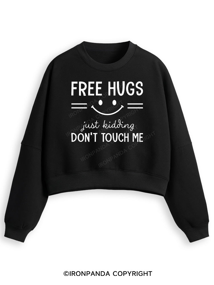 Free Hugs Just Kidding Don't Touch Me Fleece Crop Sweatshirt