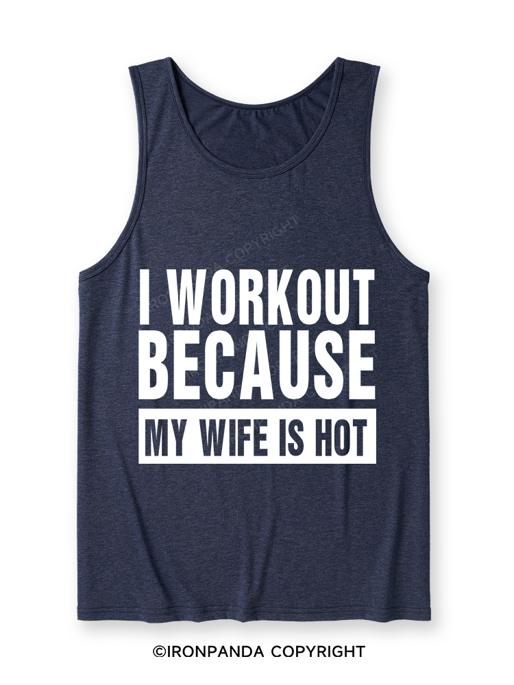 I Workout Because my Wife is Hot Ultra Soft Heather Tank