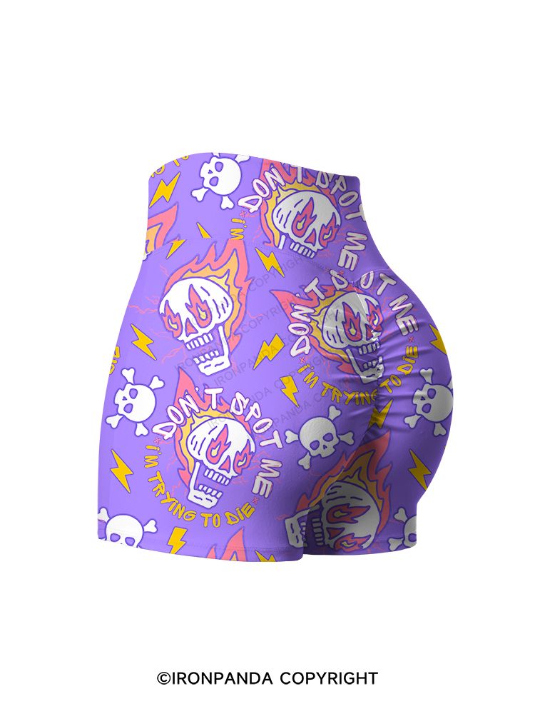 DON’T SPOT ME I’M TRYING TO DIE Printed Yoga Shorts