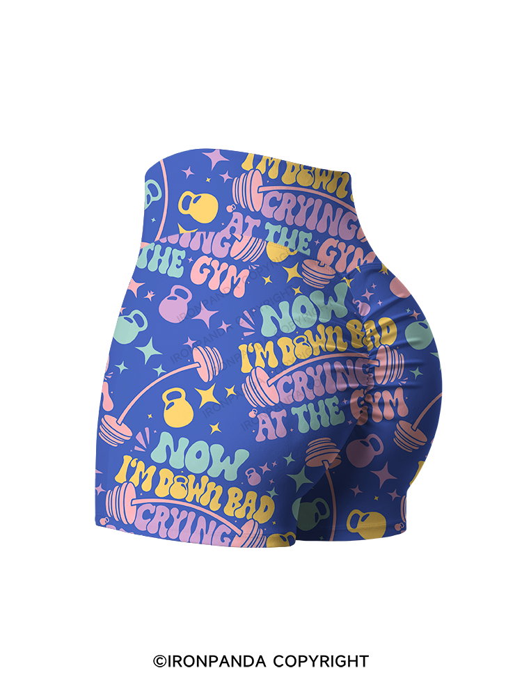 NOW I’M DOWN BAD CRYING AT THE GYM Printed Yoga Shorts