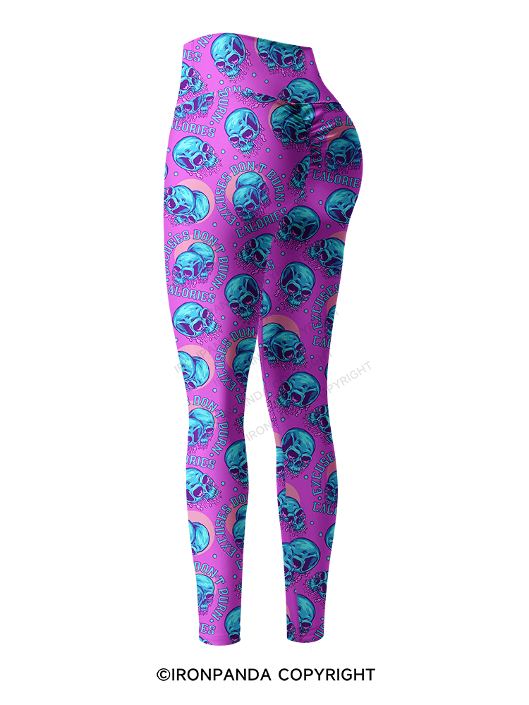 Excuses Don't Burn Calories Printed Yoga Pants