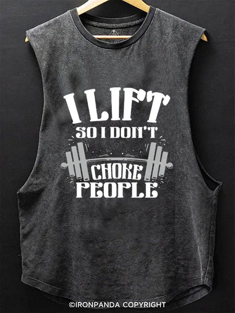 I LIFT SO I DON’T CHOKE PEOPLE Scoop Bottom Cotton Tank
