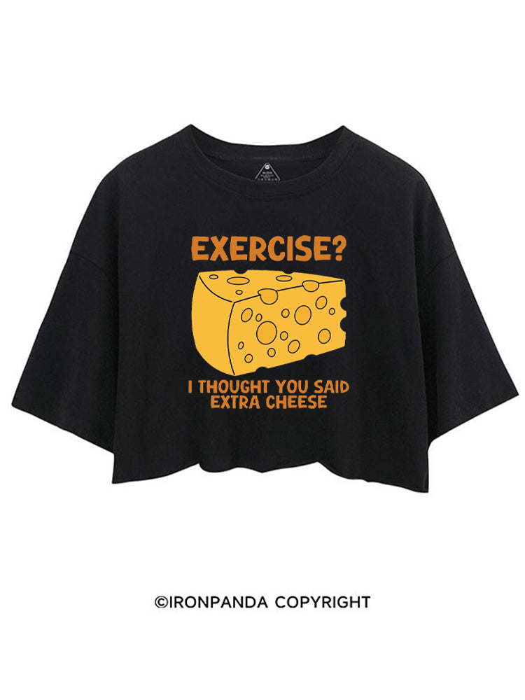 EXERCISE I THOUGHT YOU SAID EXTRA CHEESE CROP TOPS