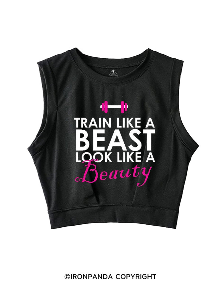 TRAIN LIKE A BEAST LOOK LIKE A BEAUTY SLEEVELESS CROP TOPS