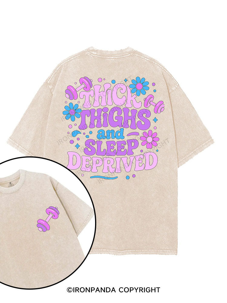 THICK THIGHS AND SLEEP DEPRIVED printed Gym Shirt