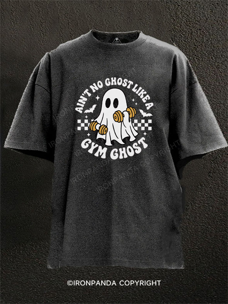 AIN'T NO GHOST LIKE A GYM GHOST Washed Gym Shirt