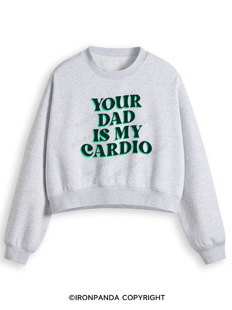 PINK YOUR DAD IS MY CARDIO Fleece Crop Sweatshirt