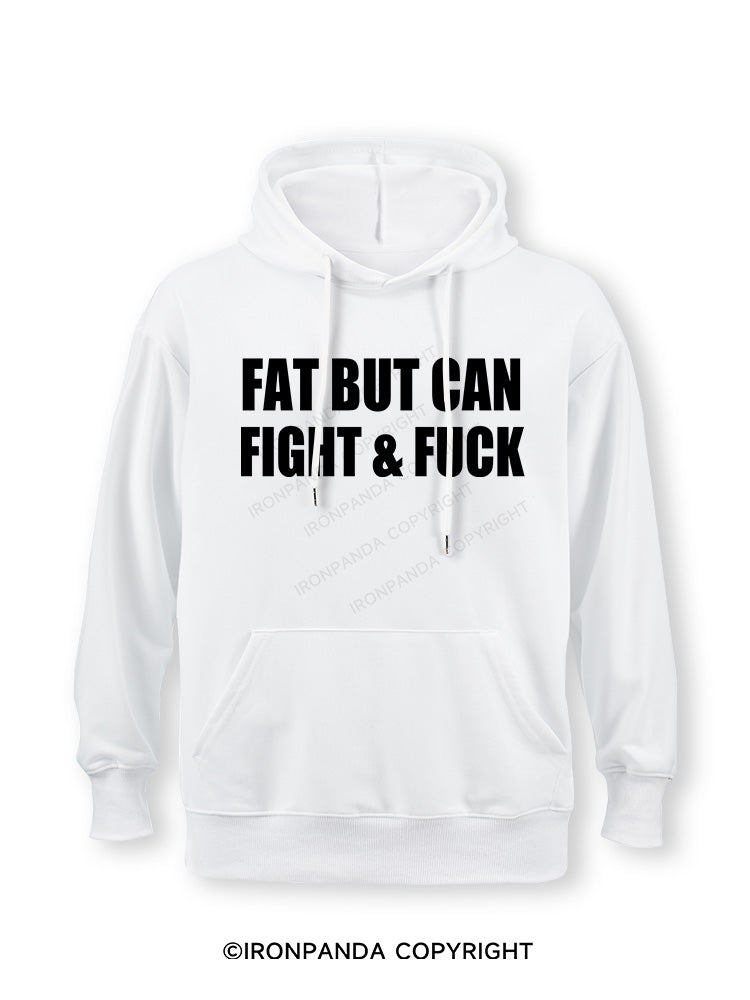 Fat But Can Fight & Fuck Classic Gym Hoodie