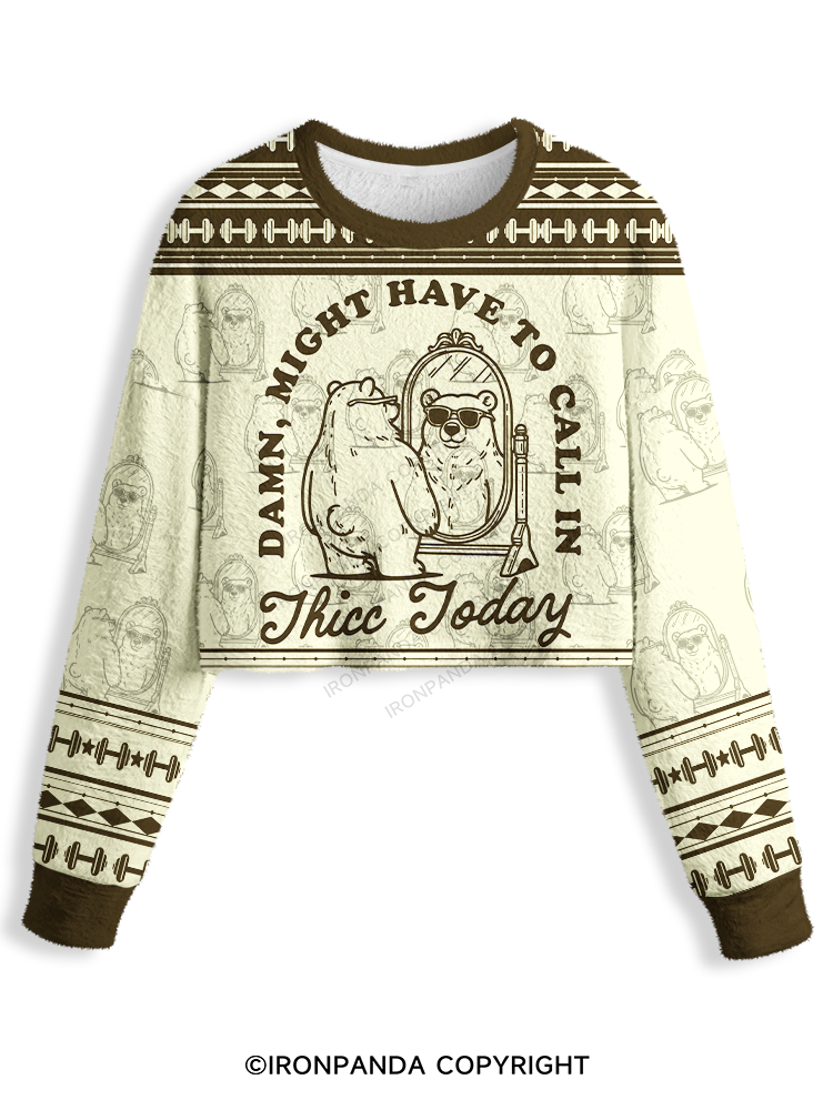 DAMN, MIGHT HAVE TO CALL IN THICC TODAY Crop Ugly Sweater