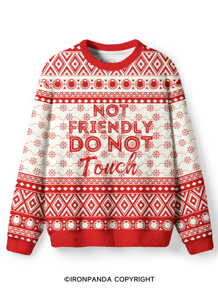 Not friendly, do not touch Ugly Fuzzy Fleece Sweater
