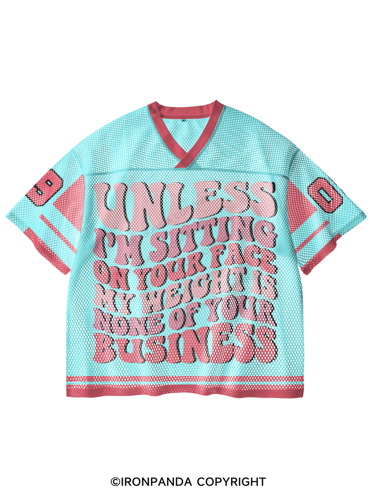 Unless I'm Sitting On Your Face My Weight Is None Of Your Business V-Neck Open Hole Mesh Top