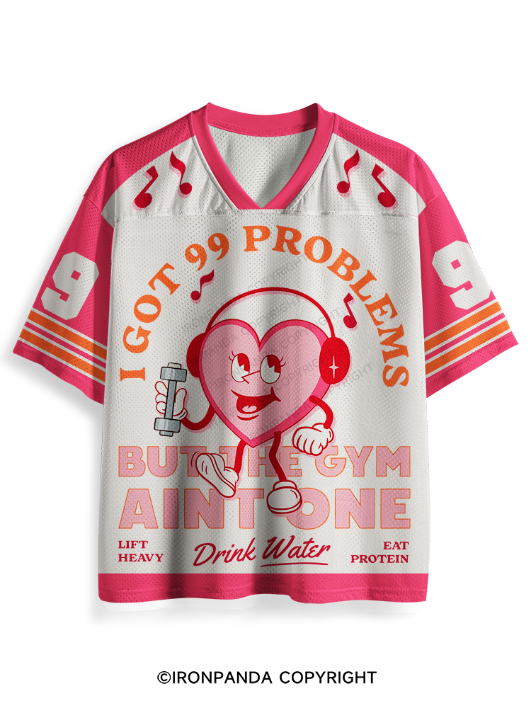 99 Problems But The Gym Aint One Mesh Jersey