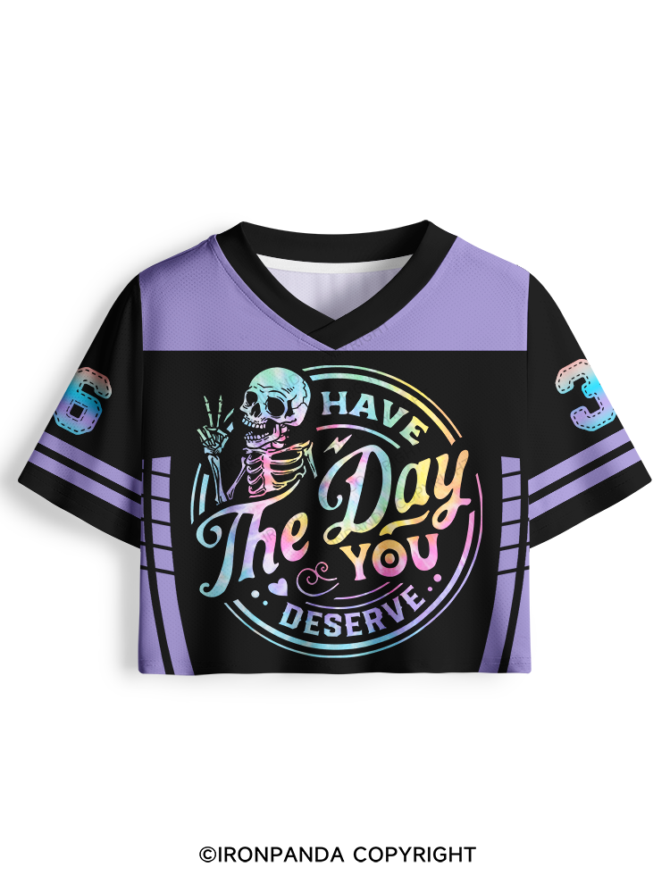HAVE THE DAY YOU DESERVE SKULL Pro Mesh Jersey