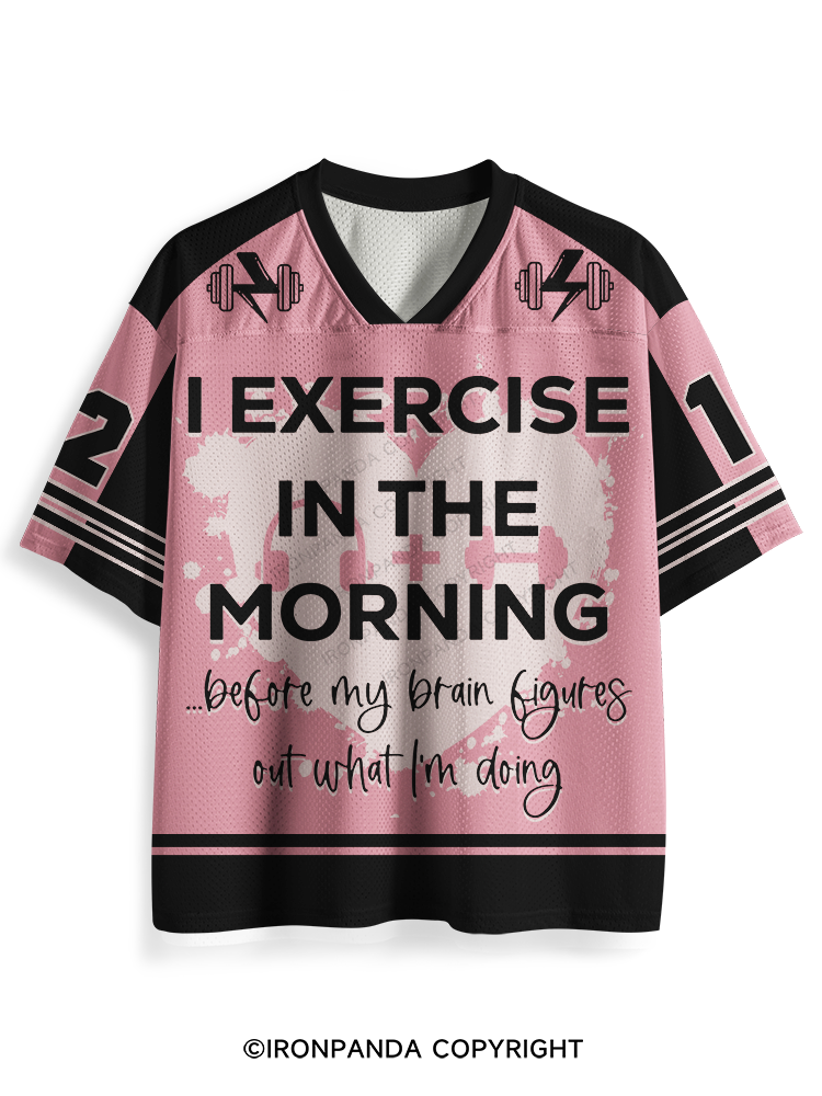 I Exercise in the morning Mesh Jersey