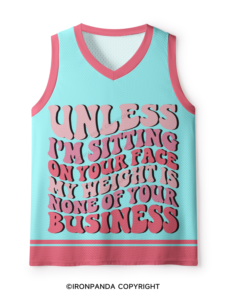 Unless I'm Sitting On Your Face My Weight Is None Of Your Business Mesh Tank Top