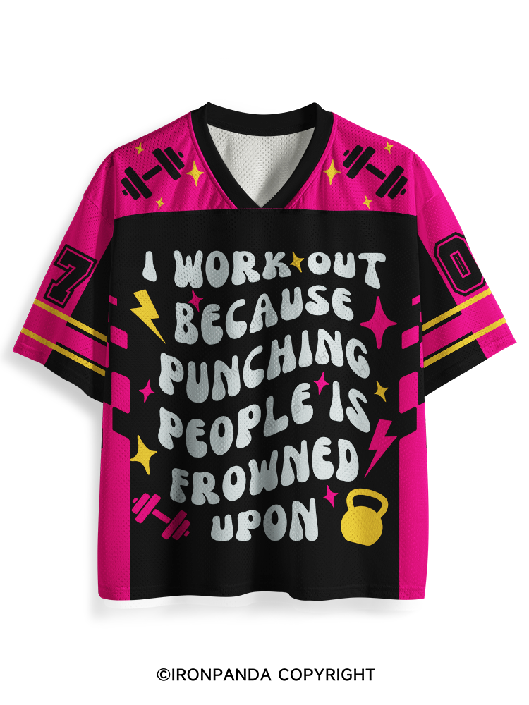 I Workout Because Punching People Is Frowned Upon Mesh Jersey