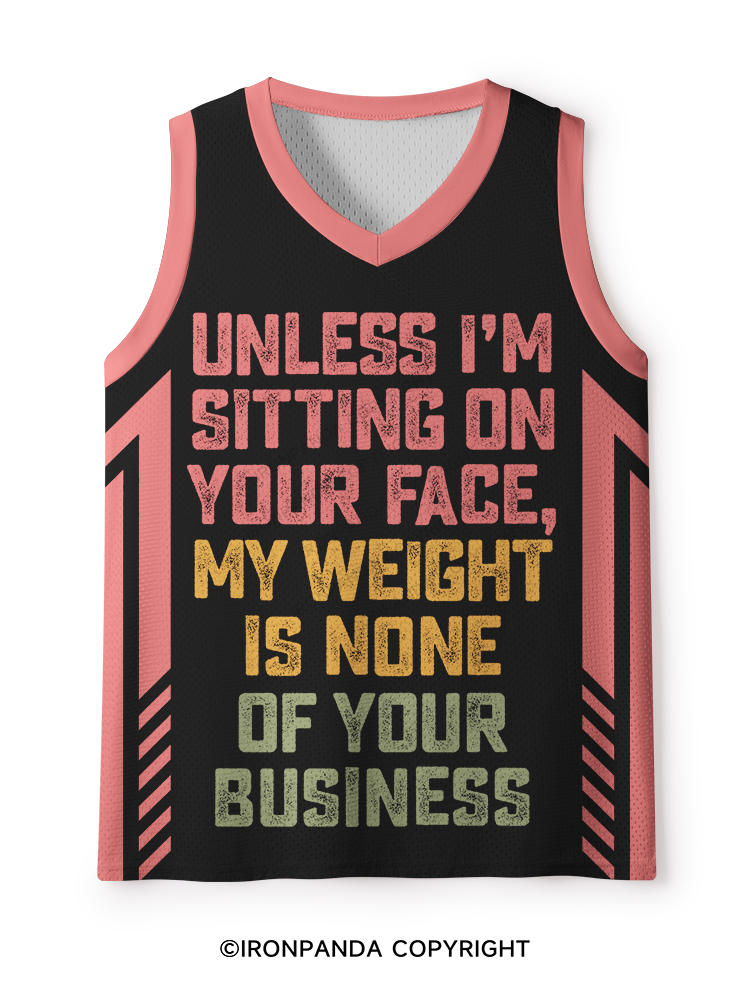 Unless I'm Sitting On Your Face My Weight Is None Of Your Business Mesh Tank Top