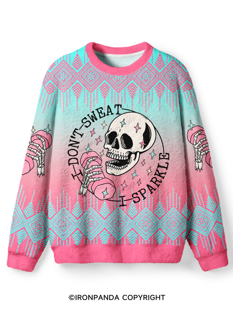 I DON'T SWEAT I SPARKLE GYM Skull Ugly Fuzzy Fleece Sweater