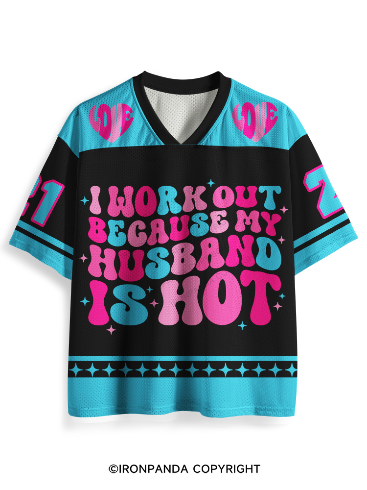 I Work Out Because My Husband is Hot Mesh Jersey