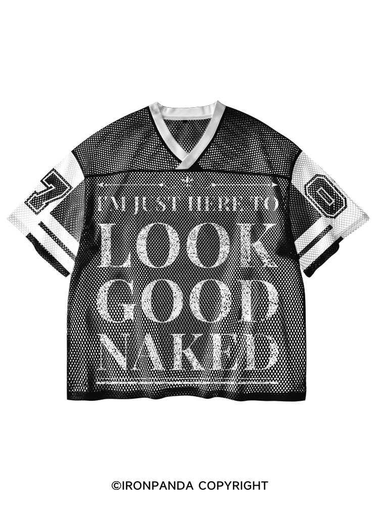 I'M JUST HERE TO LOOK GOOD NAKED V-Neck Open Hole Mesh Top
