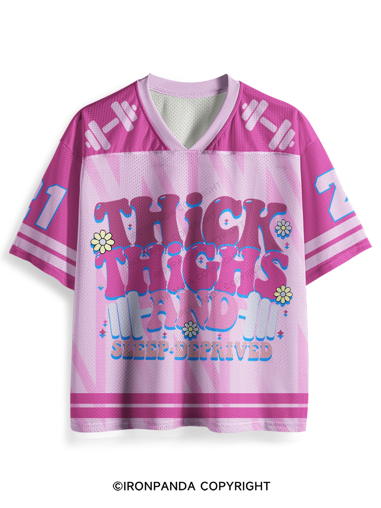 Thick Thighs And Sleep Deprived Mesh Jersey