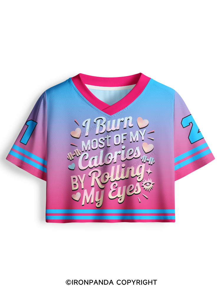 I BURN OF MY CALORIES BY ROLLING MY EYES Pro Mesh Jersey