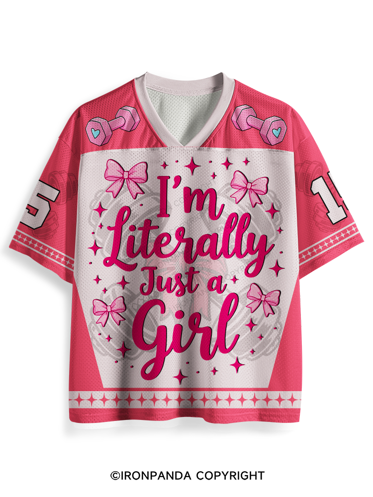 I'M LITERALLY JUST A GIRL Mesh Jersey