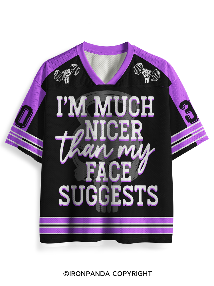 I'm Nicer Than My Face Mesh Jersey