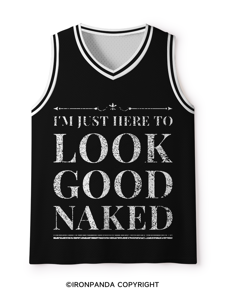 I'M JUST HERE TO LOOK GOOD NAKED Mesh Tank Top