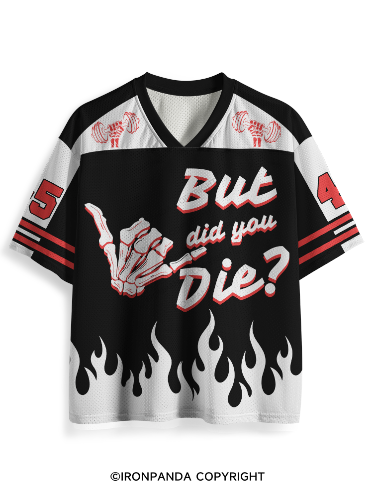 But Did You Die? Skeleton Mesh Jersey