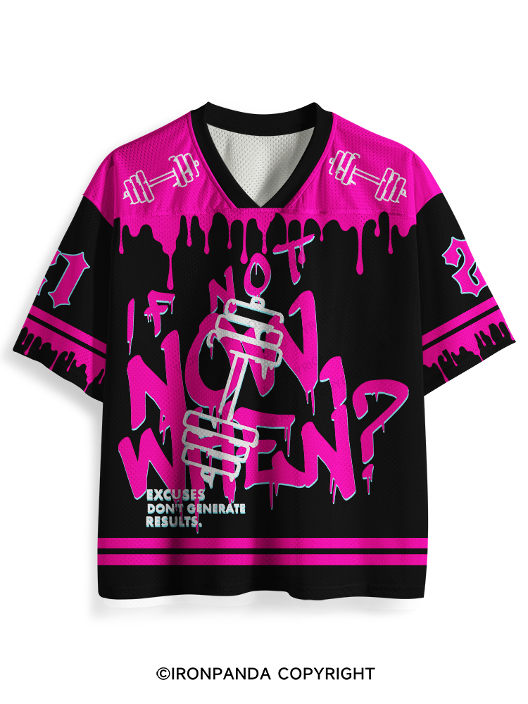 IF NOT NOW, WHEN? Mesh Jersey