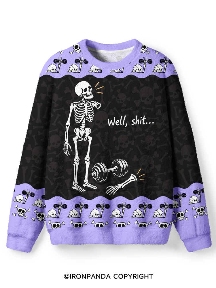 Well Shit...Funny Skeleton Ugly Fuzzy Fleece Sweater