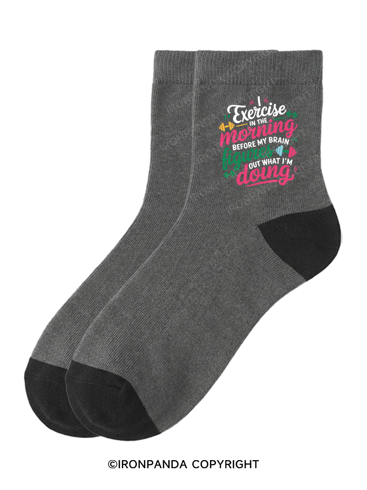 I EXERCISE IN THE MORNING Crew Socks