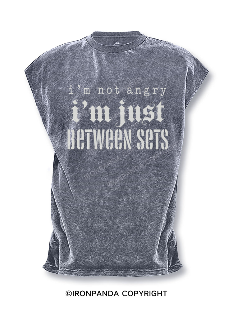 I'm Not Angry Im Just Between Sets Cut Off Tank