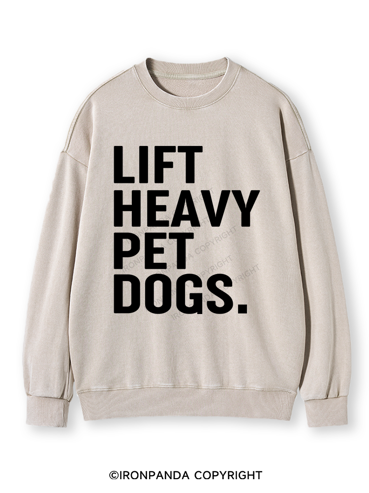 LIFT HEAVY PET DOGS Washed Sweatshirt