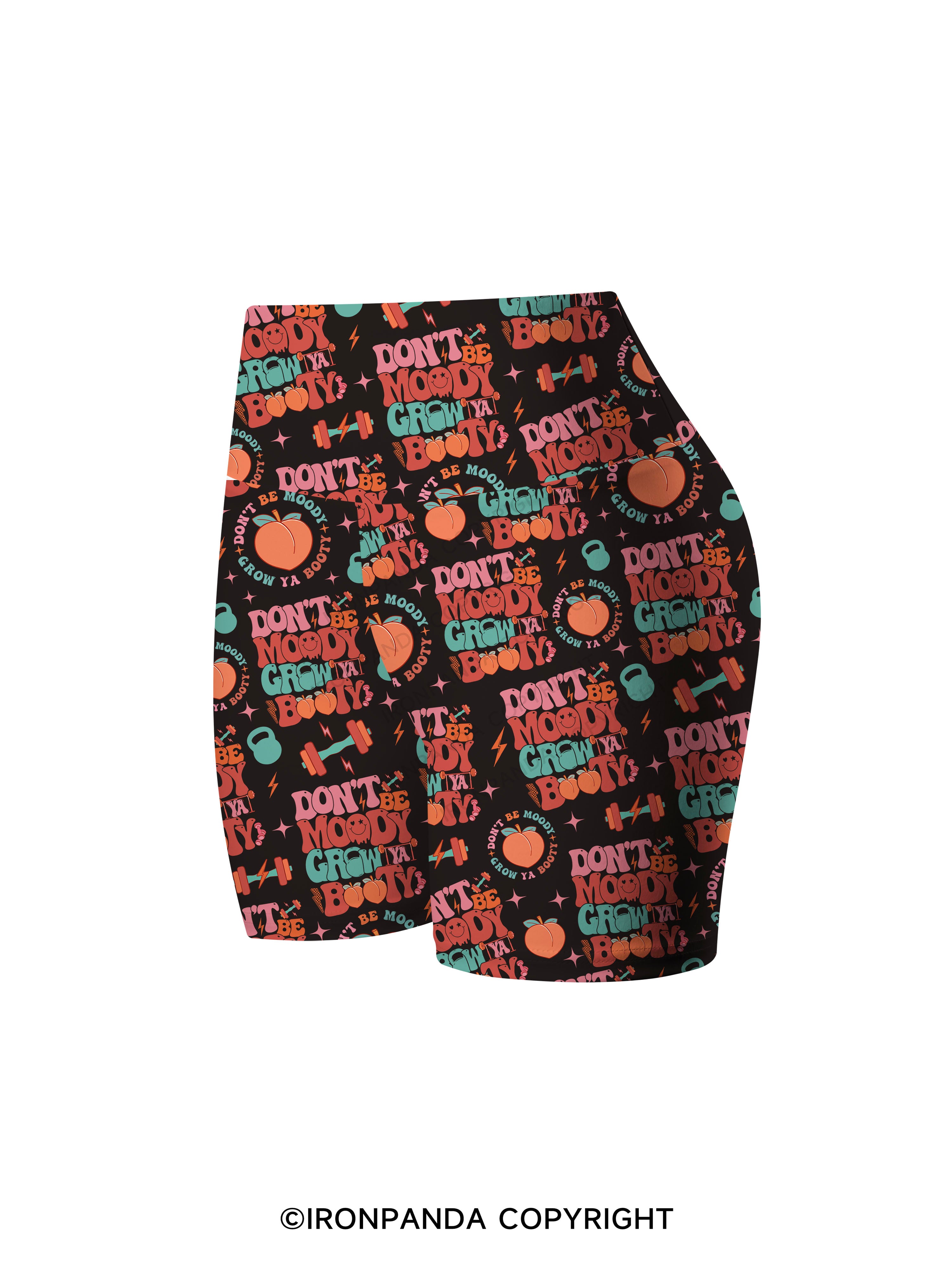 Don’t Be Moody Grow Ya Booty Printed Yoga Cycling Shorts