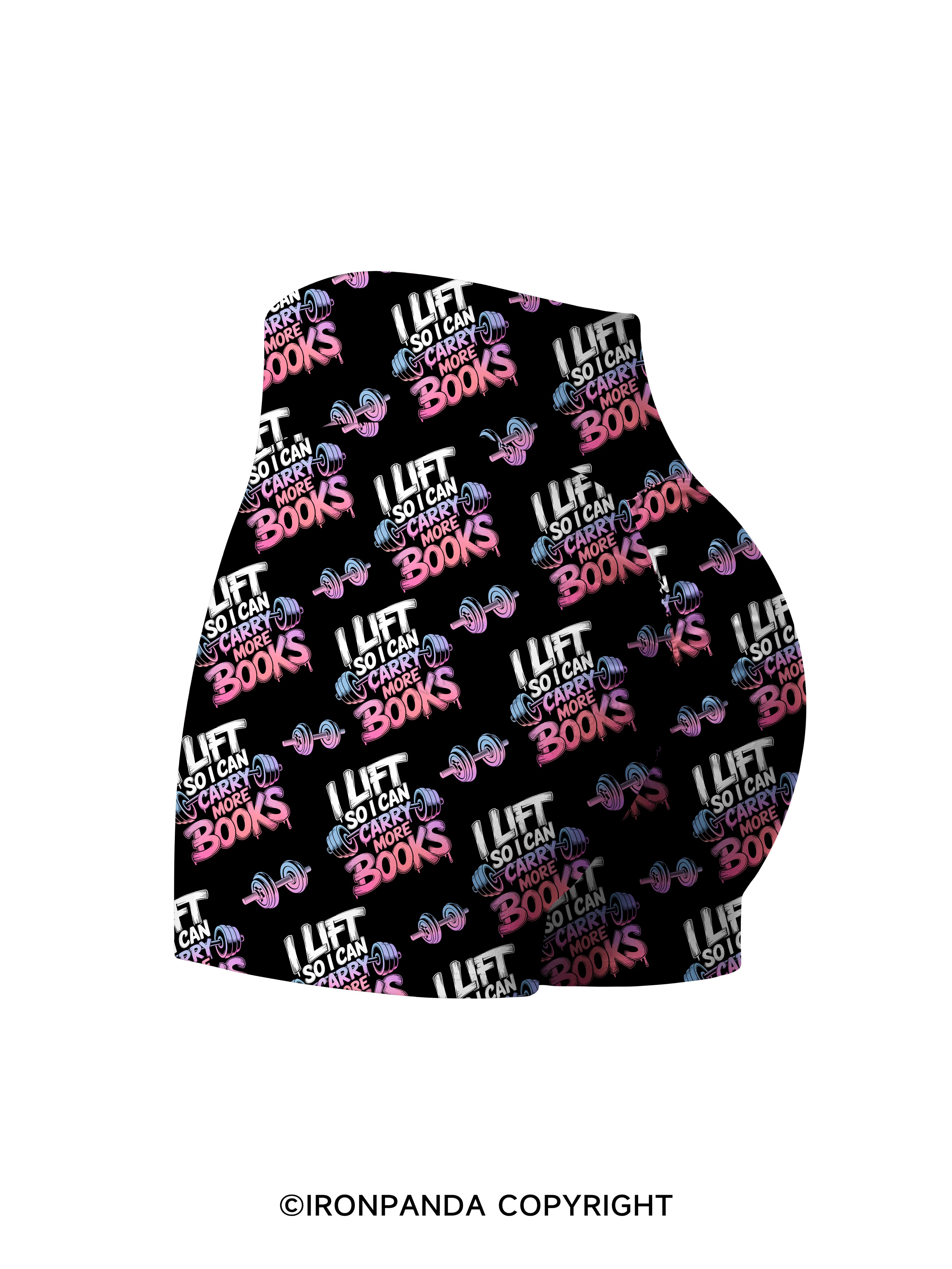I LIFT SO I CAN CARRY MORE BOOKS Printed Yoga Shorts