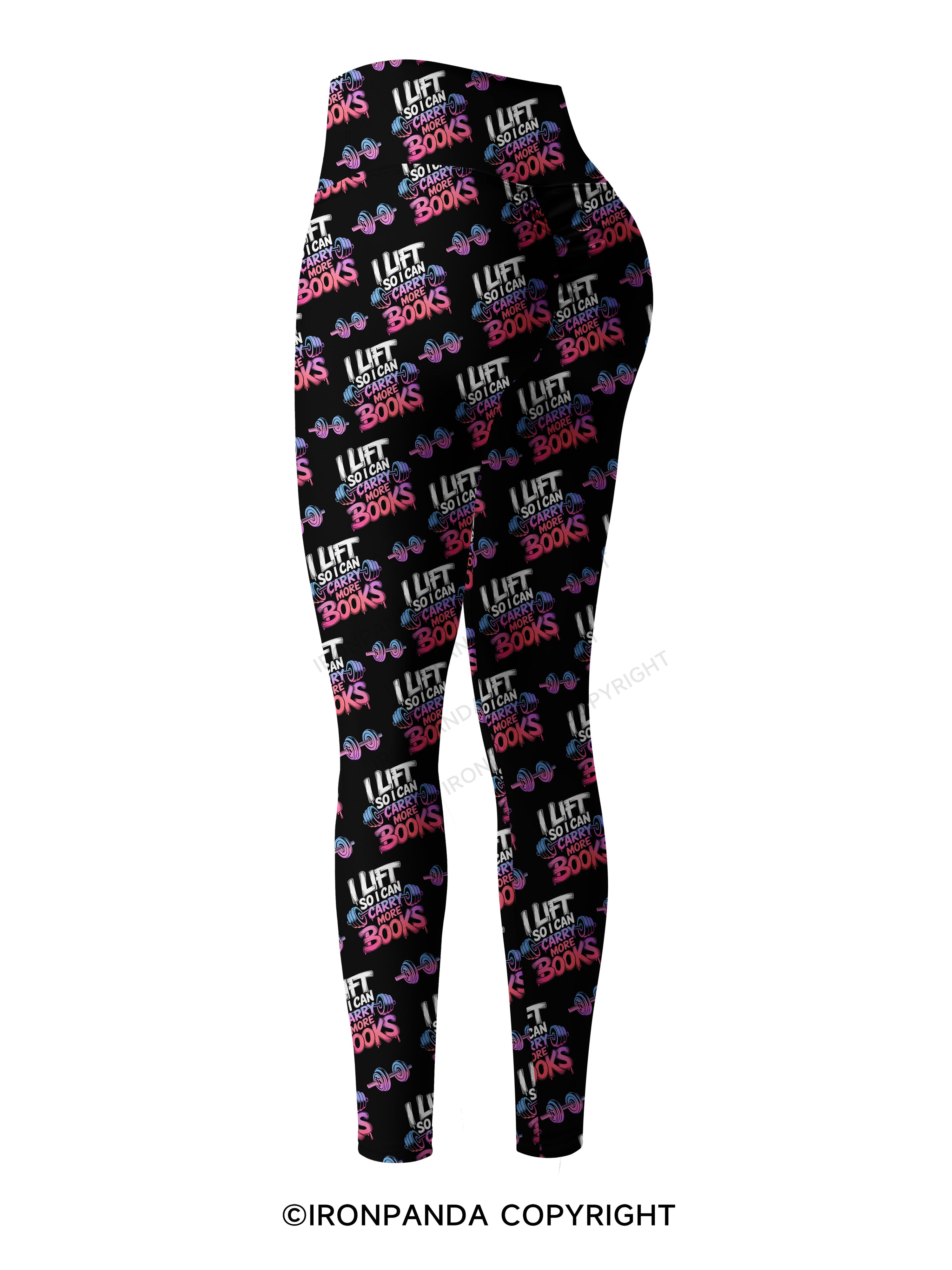 I LIFT SO I CAN CARRY MORE BOOKS Printed Yoga Pants