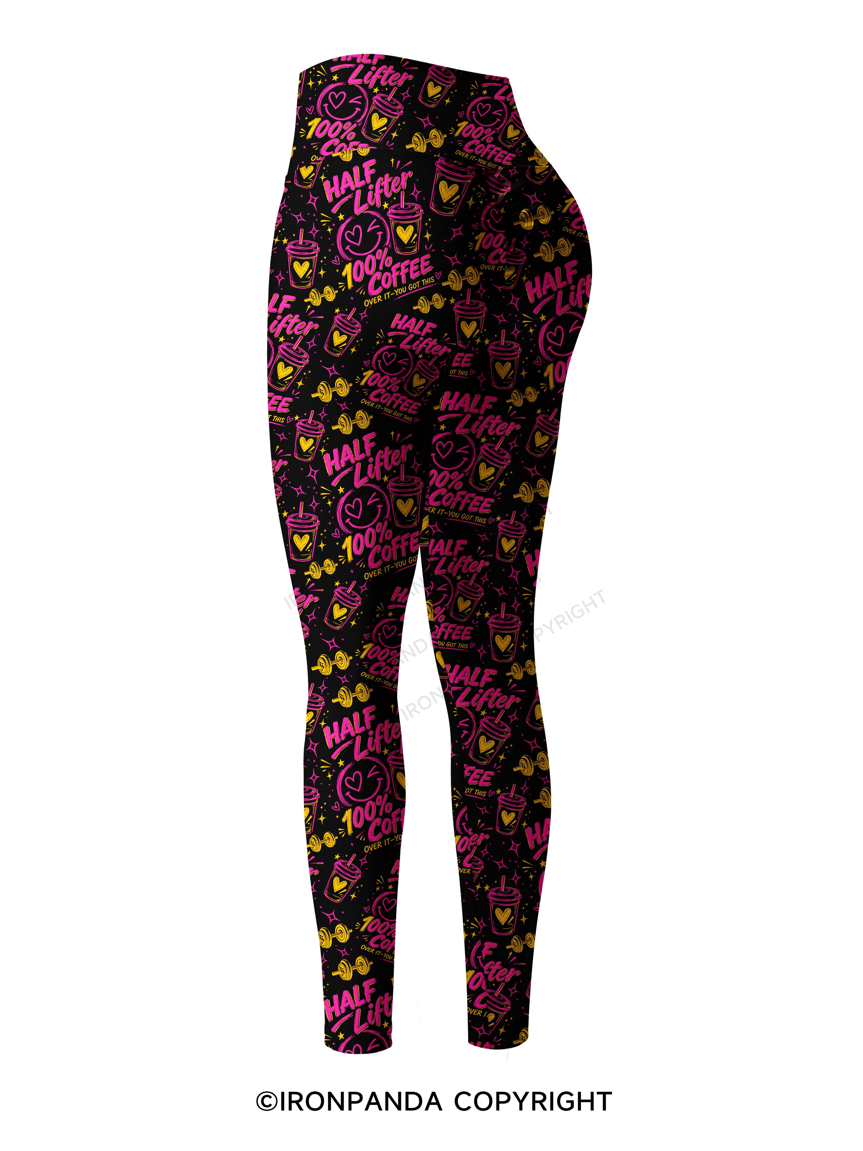 HALF LIFTER 100% COFFEE OVER IT YOU GOT THIS Printed Yoga Pants