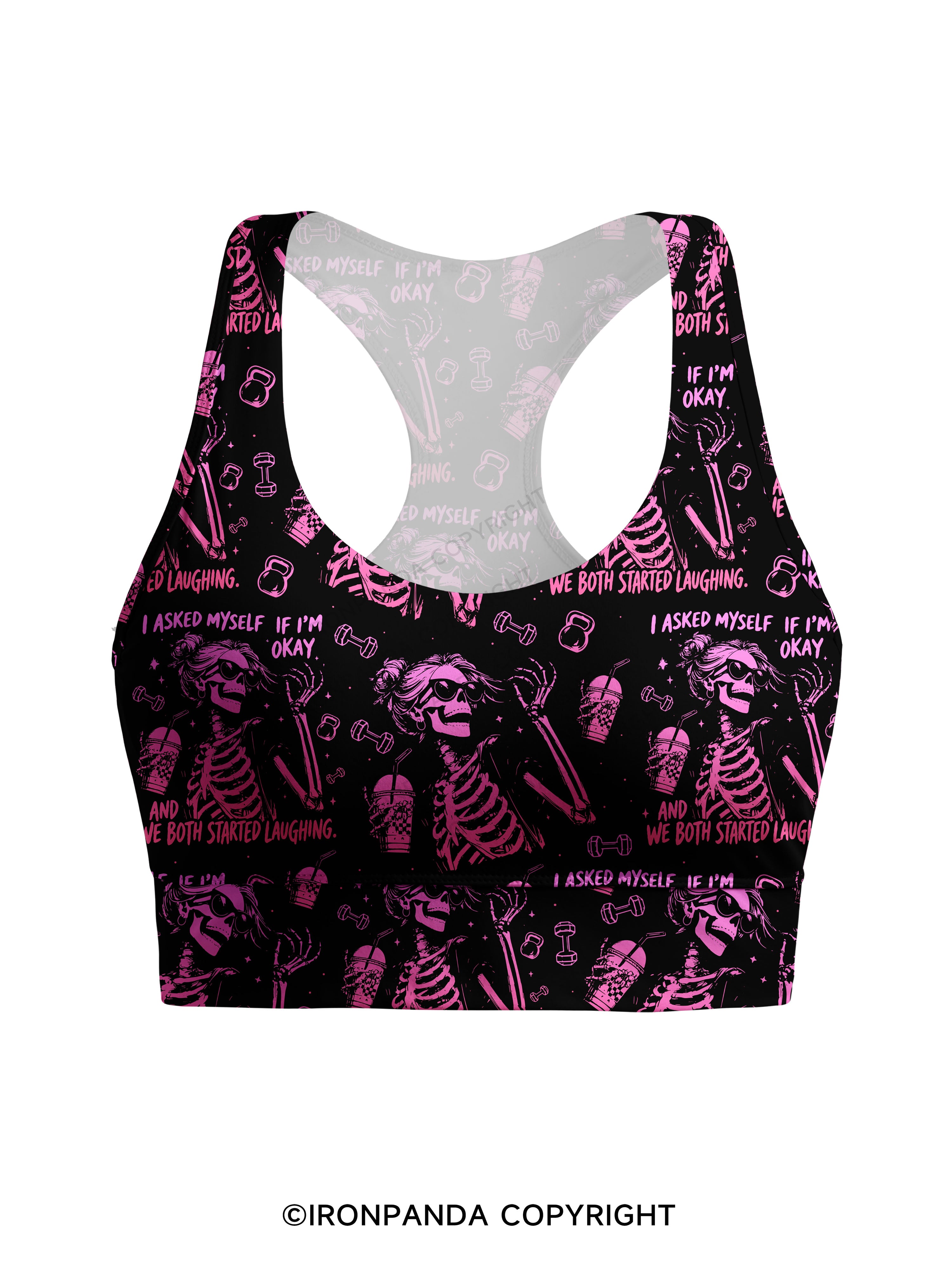 I ASKED MYSELF IF I'M OKAY AND WE BOTH STARTED LAUGHING Racerback Sports Bra