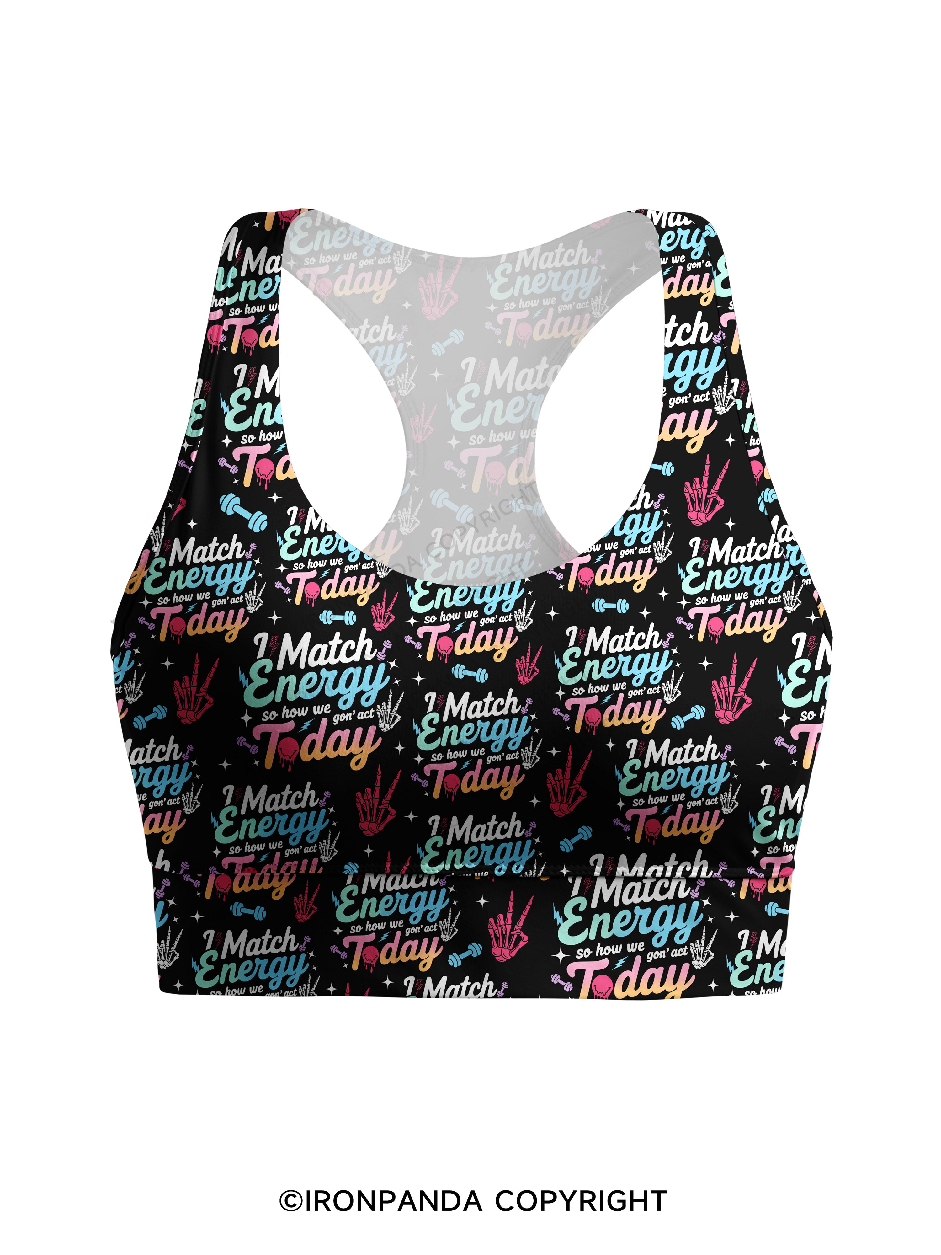 I Match Energy So How We Gon' Act Gym Racerback Sports Bra