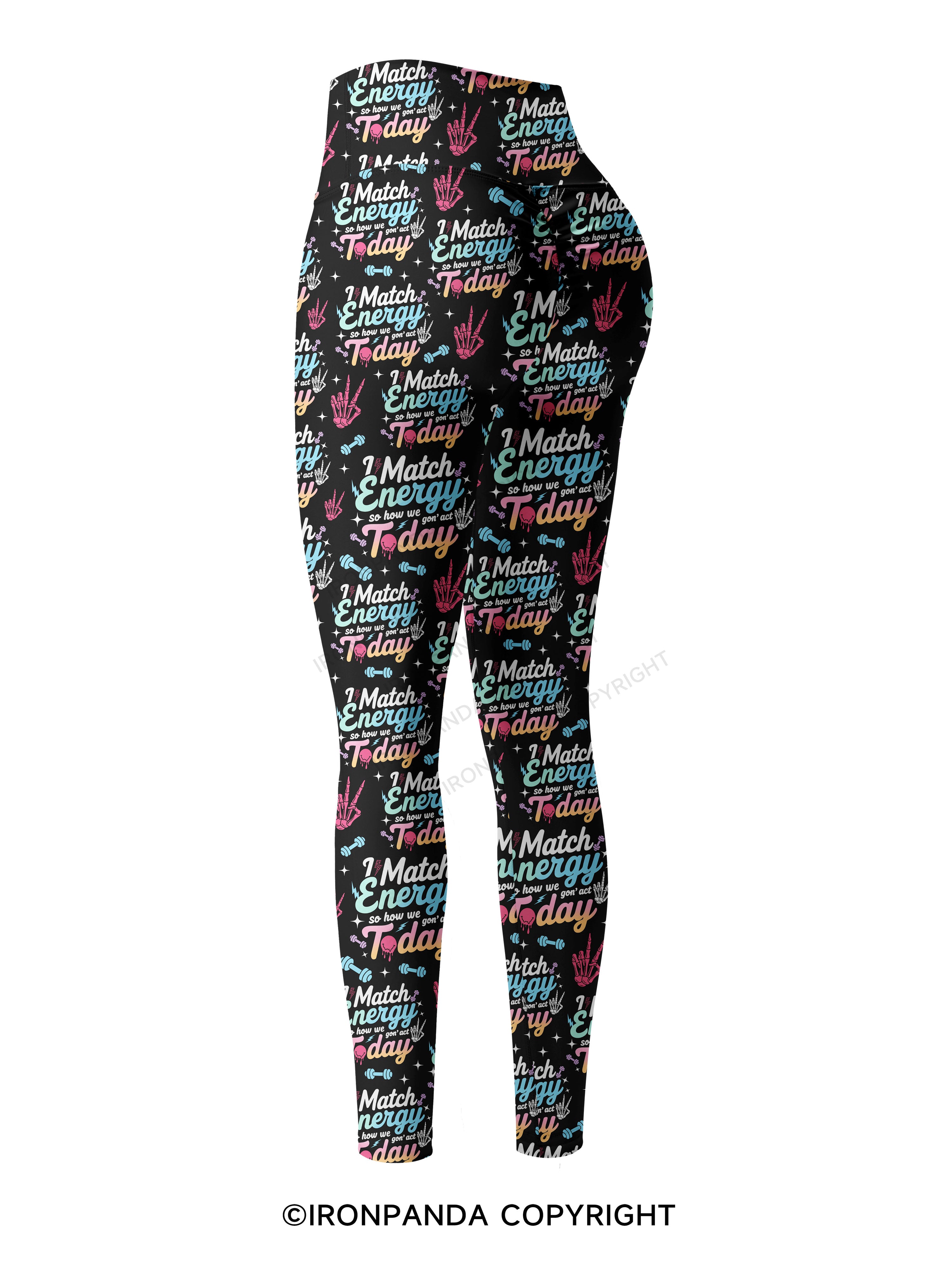 I Match Energy So How We Gon' Act Printed Yoga Pants